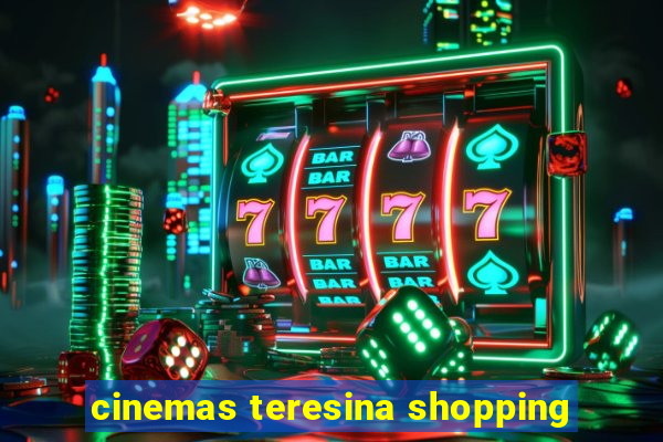 cinemas teresina shopping