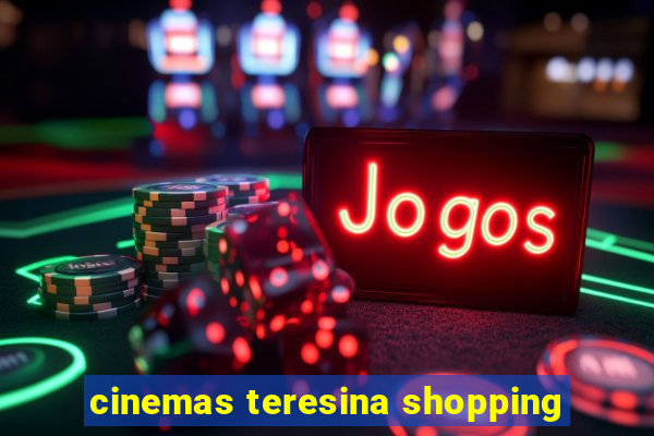 cinemas teresina shopping