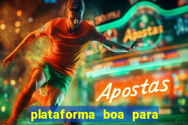 plataforma boa para jogar tigre