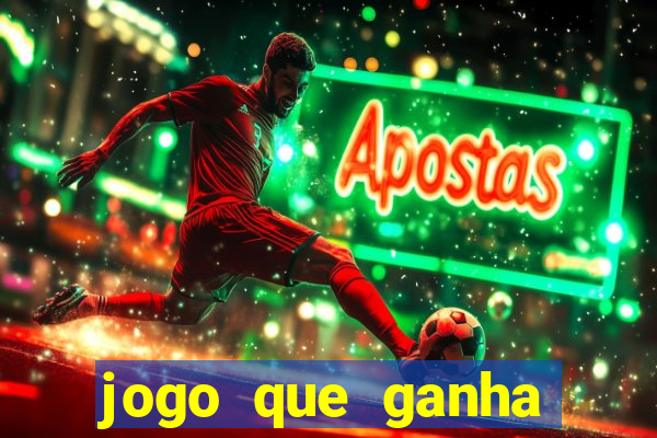 jogo que ganha dinheiro sem deposito