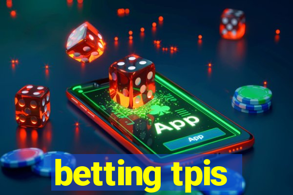 betting tpis