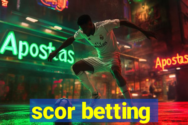 scor betting