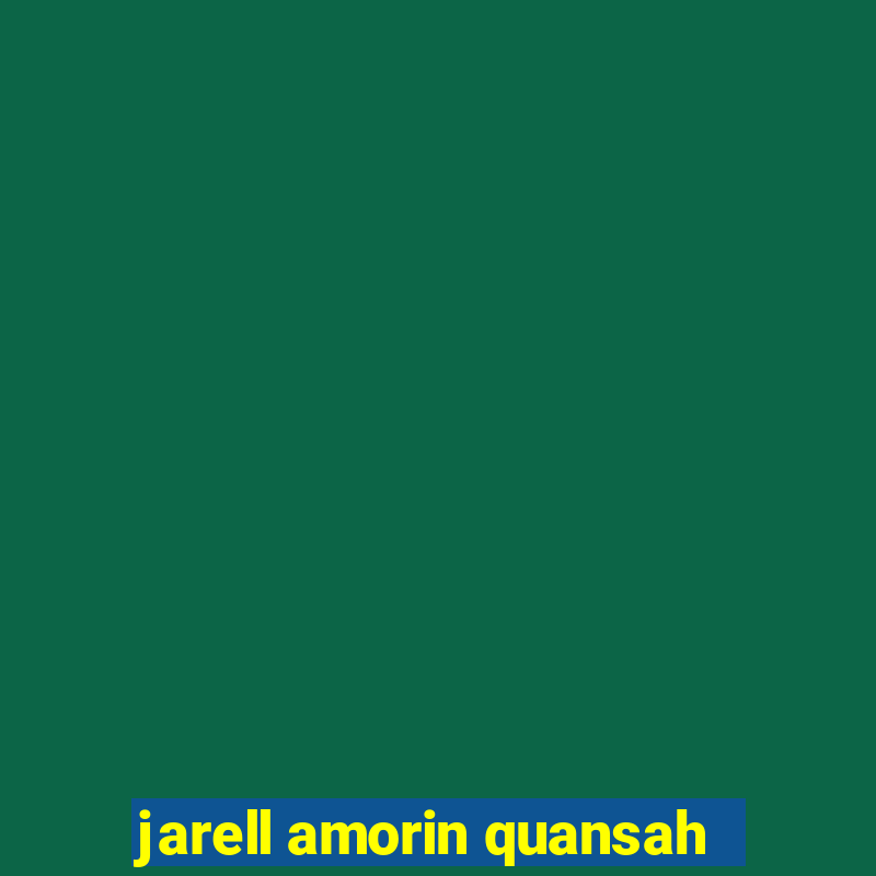 jarell amorin quansah