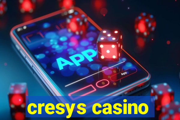 cresys casino