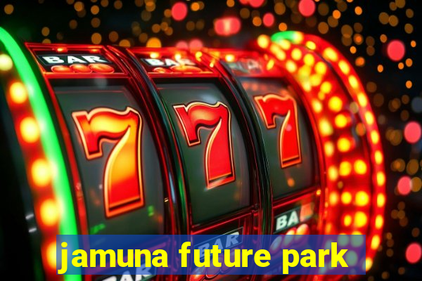 jamuna future park