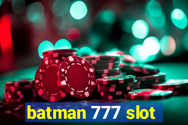 batman 777 slot