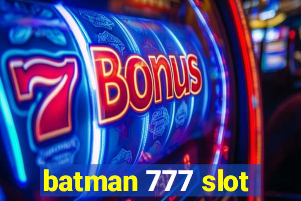 batman 777 slot