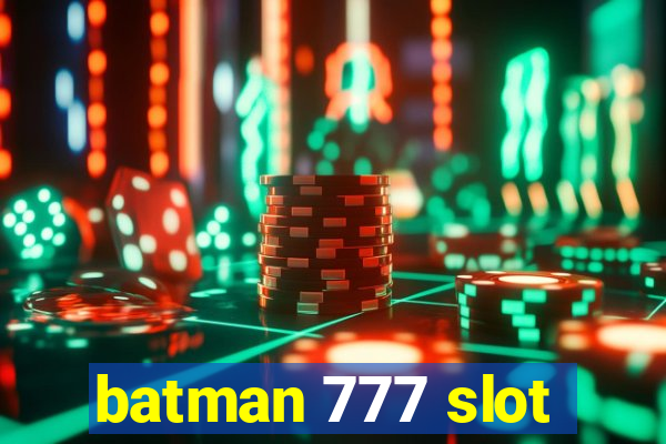 batman 777 slot