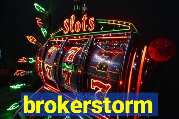 brokerstorm