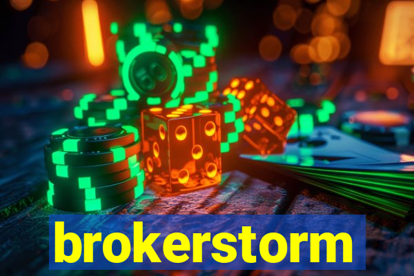 brokerstorm