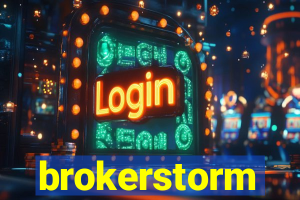 brokerstorm