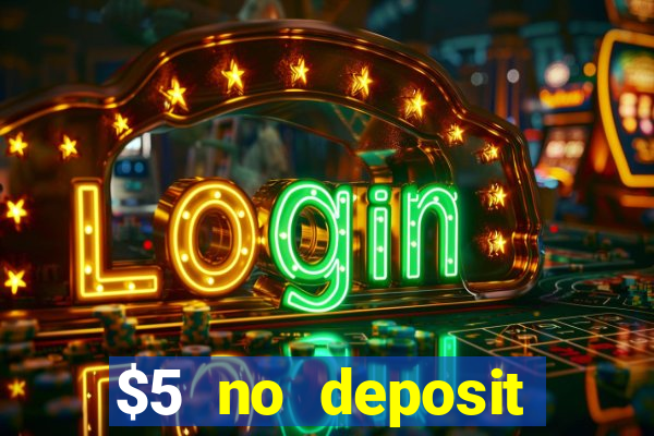 $5 no deposit mobile casino