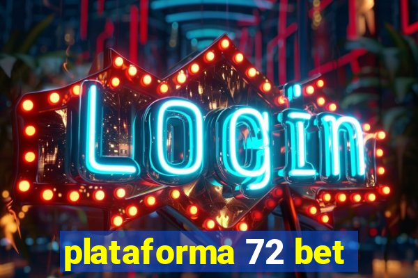 plataforma 72 bet