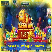 ocean magic slots real money