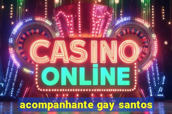 acompanhante gay santos