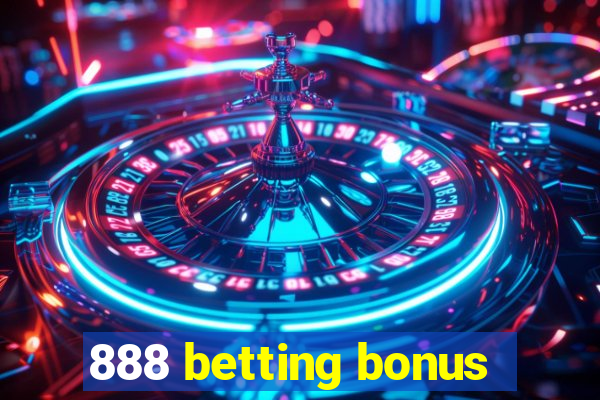 888 betting bonus