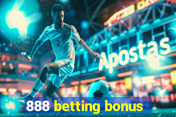 888 betting bonus