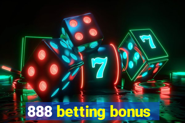 888 betting bonus