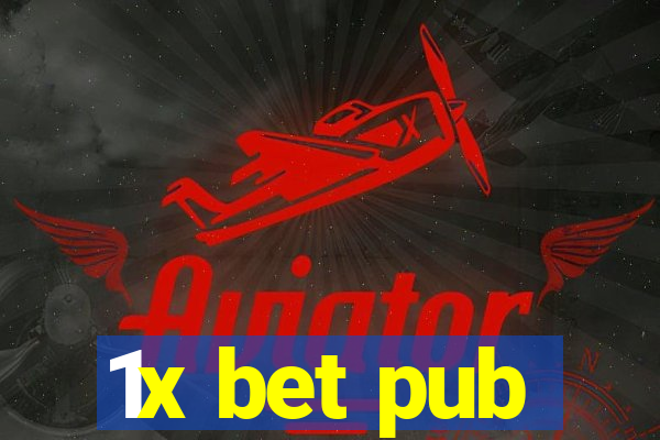 1x bet pub