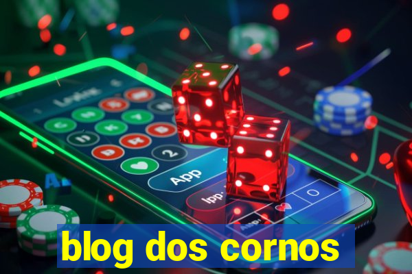 blog dos cornos