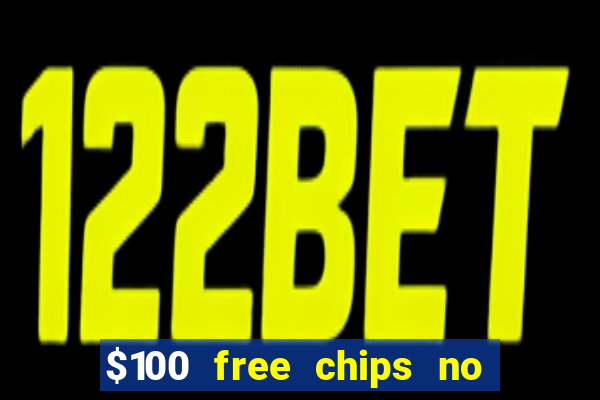 $100 free chips no deposit casino