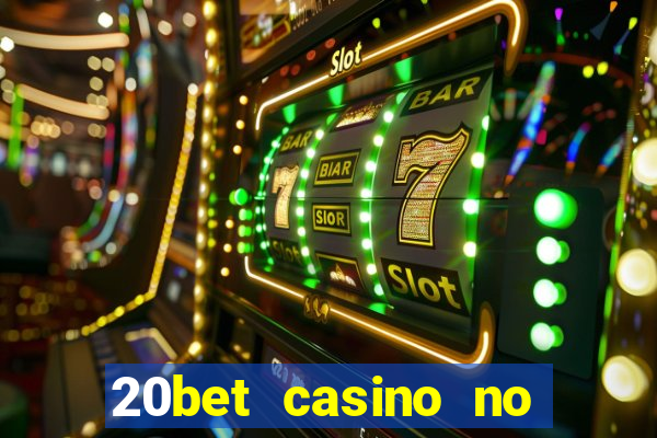 20bet casino no deposit bonus code