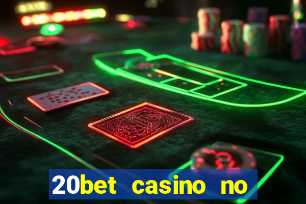 20bet casino no deposit bonus code