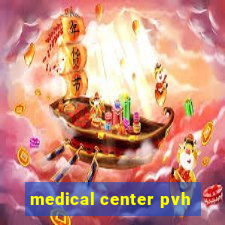 medical center pvh