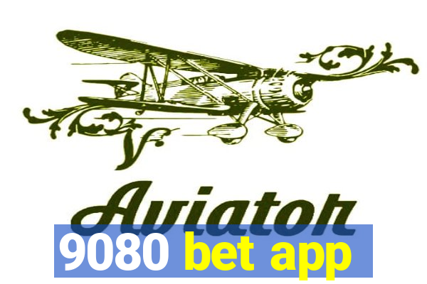 9080 bet app