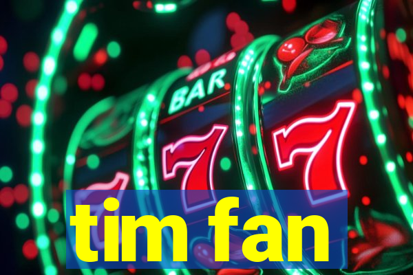 tim fan