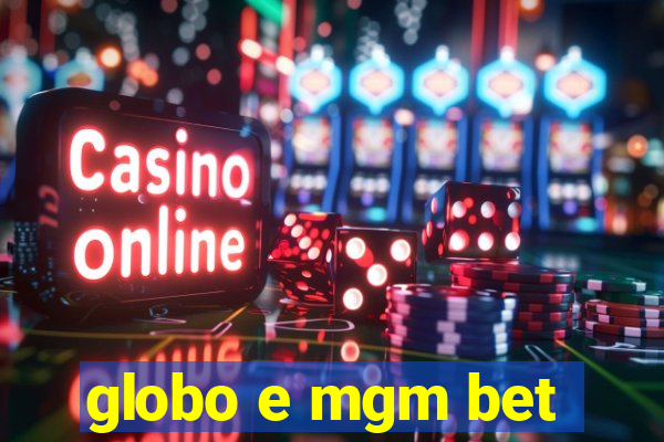 globo e mgm bet