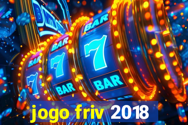 jogo friv 2018