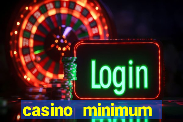 casino minimum deposit 10 dollars