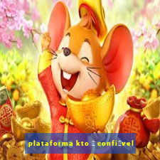 plataforma kto 茅 confi谩vel