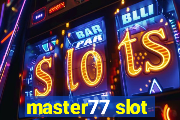 master77 slot