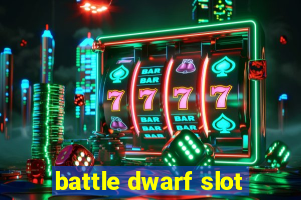 battle dwarf slot