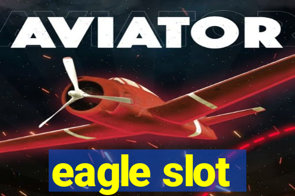 eagle slot