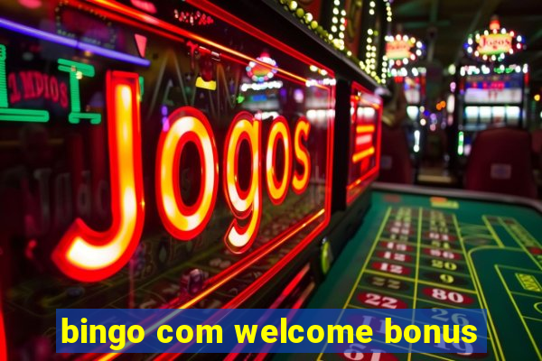 bingo com welcome bonus