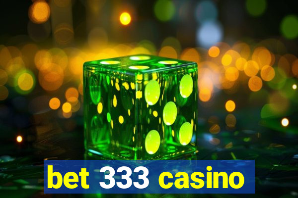 bet 333 casino