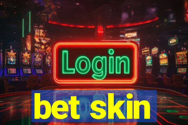 bet skin