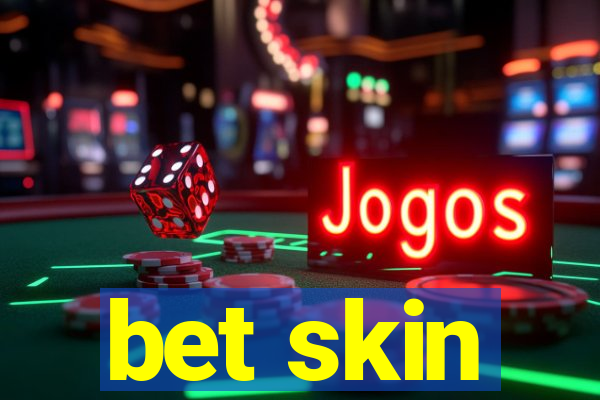 bet skin