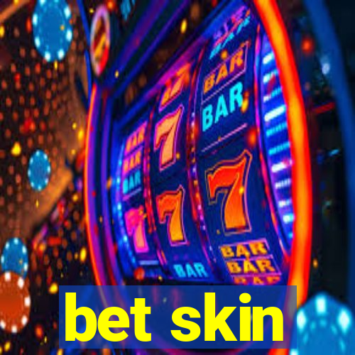 bet skin