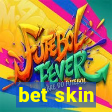 bet skin