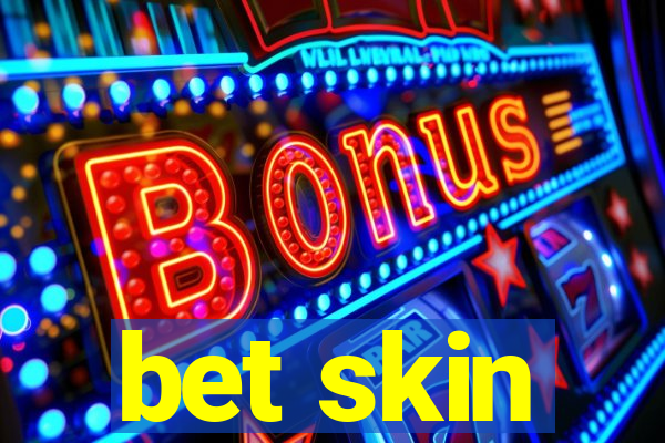 bet skin