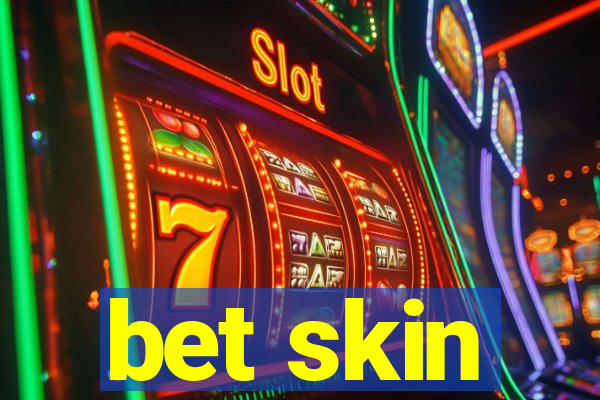 bet skin