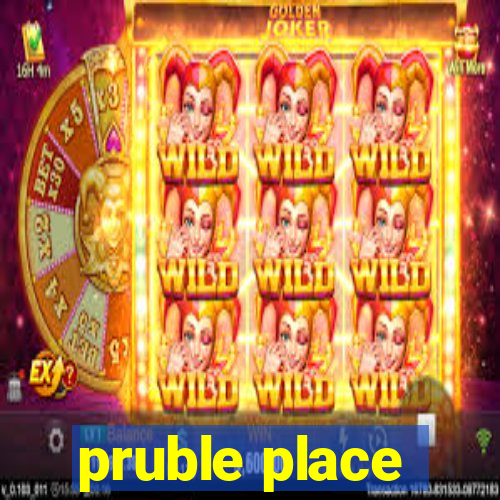 pruble place