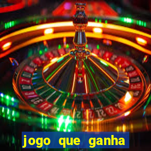 jogo que ganha dinheiro cassino