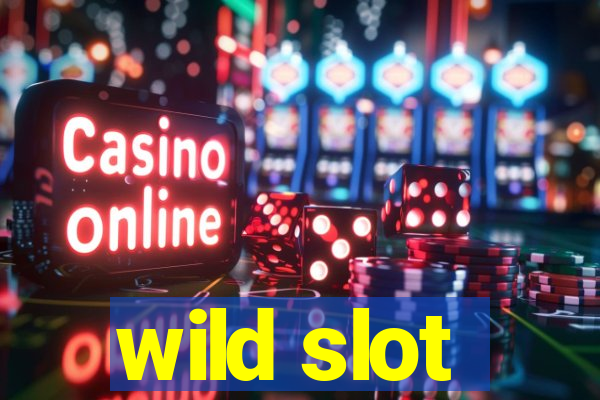 wild slot