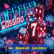 no deposit casinos with bonus codes