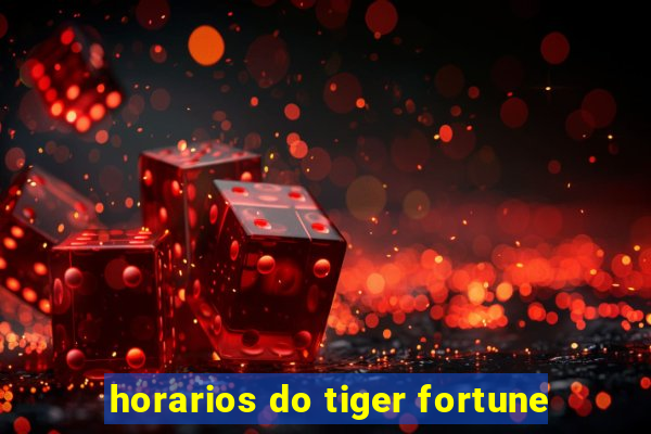 horarios do tiger fortune